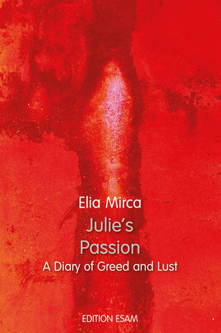 A Diary of Greed and Lust (Julie's Passion, #1)