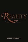 Reality by Peter Kingsley Reality by Peter Kingsley