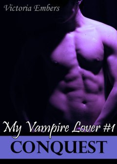 Conquest: My Vampire Lover (Kindle Edition)