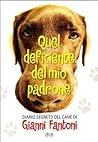 Quel deficiente del mio padrone: Diario segreto del cane di Gianni Fantoni
