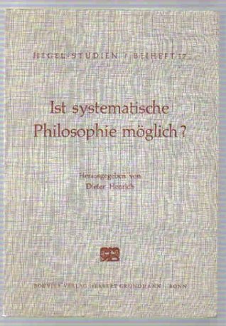 Ist systematische Philosophie möglich? (Hegel-Studien, Beiheft #17)