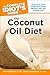 The Complete Idiot's Guide to the Coconut Oil Diet by Maria Blanco