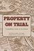 Property on Trial: Canadian...