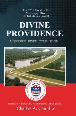 Divine Providence: The 2011 Flood in the Mississippi River and Tributaries Project (Hardcover)