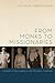 From Monks to Missionaries:...