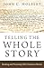 Telling the Whole Story by John C. Holbert