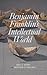 Benjamin Franklin's Intellectual World by Paul E. Kerry