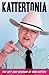Kattertonia: The Wit and Wisdom of Bob Katter