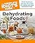 The Complete Idiot's Guide to Dehydrating Foods