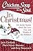 Chicken Soup for the Soul: It's Christmas!: 101 Joyful Stories about the Love, Fun, and Wonder of the Holidays