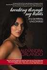 Breaking Through My Limits: An Olympian Uncovered Breaking Through My Limits: An Olympian Uncovered