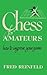 Chess for Amateurs: How to ...