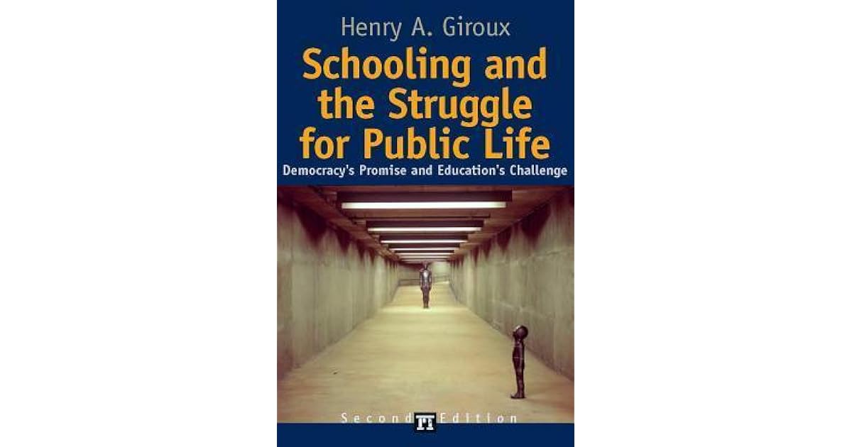 Schooling and the Struggle for Public Life Democracy's Promise and