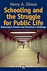 Schooling and the Struggle for Public Life: Democracy's Promise and Education's Challenge (Cultural Politics and the Promise of Democracy)