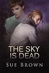 The Sky Is Dead by Sue  Brown