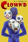 Clown'd by K.A. Merikan