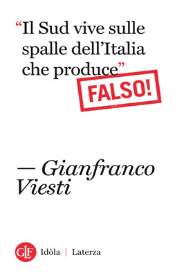 "Il Sud vive sulle spalle dell'Italia che produce": Falso! (Paperback)
