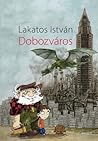 Dobozváros by Lakatos István