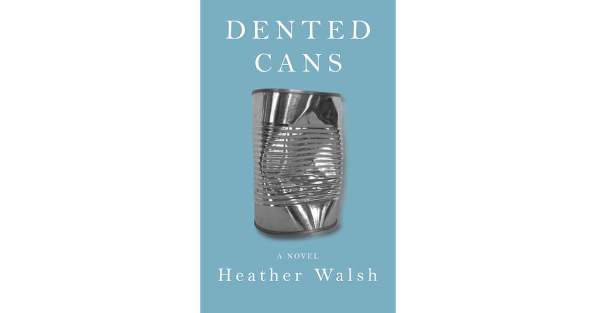 Dented Cans by Heather Walsh