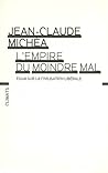 L'Empire du moindre mal: Essai sur la civilisation libérale L'Empire du moindre mal: Essai sur la civilisation libérale