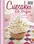 Cupcakes & Muffins: A collection of 200 delicious recipes