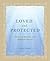Loved and Protected: Stories of Miracles and Answered Prayers