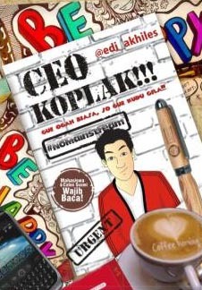 CEO KOPLAK, Gue Ogah Biasa, so Gue Kudu Gila!