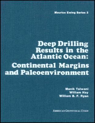 Deep Drilling Results in the Atlantic Ocean: Continental Margins and Paleoenvironment (Maurice Ewing Series)