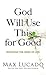 God Will Use This for Good by Max Lucado