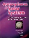 Atmospheres in the Solar System: Comparative Aeronomy (Geophysical Monograph Series)