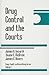 Drug Control and the Courts by James A. Inciardi