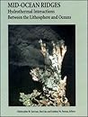 Mid-Ocean Ridges: Hydrothermal Interactions Between the Lithosphere and Oceans (Geophysical Monograph Series) Mid-Ocean Ridges: Hydrothermal Interactions Between the Lithosphere and Oceans (Geophysical Monograph Series)