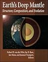 Earth's Deep Mantle: Structure, Composition, and Evolution (Geophysical Monograph Series)