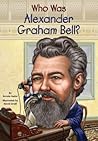 Who Was Alexander Graham Bell? by Bonnie Bader