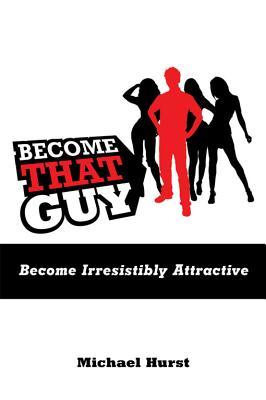 Become That Guy