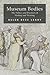 Museum Bodies: The Politics and Practices of Visiting and Viewing