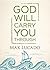 God Will Carry You Through:...