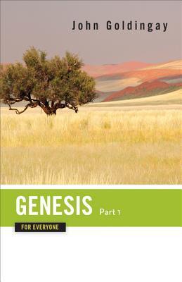 Genesis for Everyone, Part 1: Chapters 1-16 (The Old Testament for Everyone)