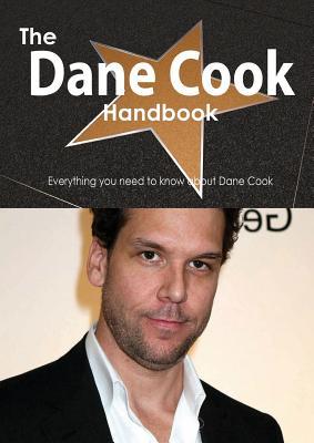 The Dane Cook Handbook - Everything You Need to Know about Dane Cook