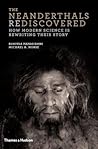 The Neanderthals Rediscovered by Dimitra Papagianni