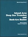 Island Arcs Deep Sea Trenches and Back-Arc Basins (Maurice Ewing Series)