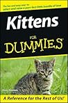 Kittens For Dummies by Dusty Rainbolt