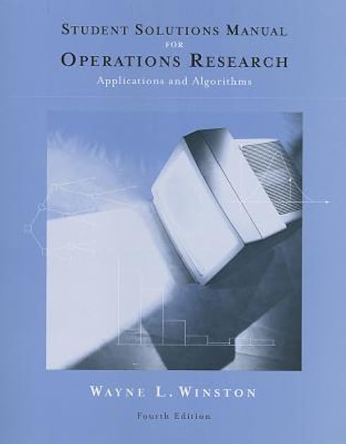 Student Solutions Manual for Winston's Operations Research: Applications and Algorithms