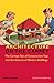 Architecture on the Carpet: The Curious Tale of Construction Toys and the Genesis of Modern Buildings
