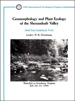 Geomorphology and Plant Ecology of the Shenandoah Valley: Waterlick to Strasburg, Virginia, July 20 - 23, 1989 (Field Trip Guidebooks)