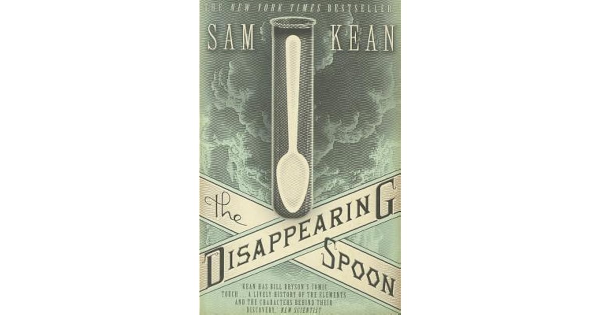 The Disappearing Spoon by Sam Kean