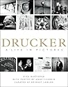 Drucker: A Life in Pictures Drucker: A Life in Pictures