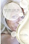 Psychic Like Me: Psychic Development Home Study Course