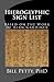 Hieroglyphic Sign List: Based on the Work of Alan Gardiner