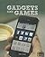 Gadgets and Games